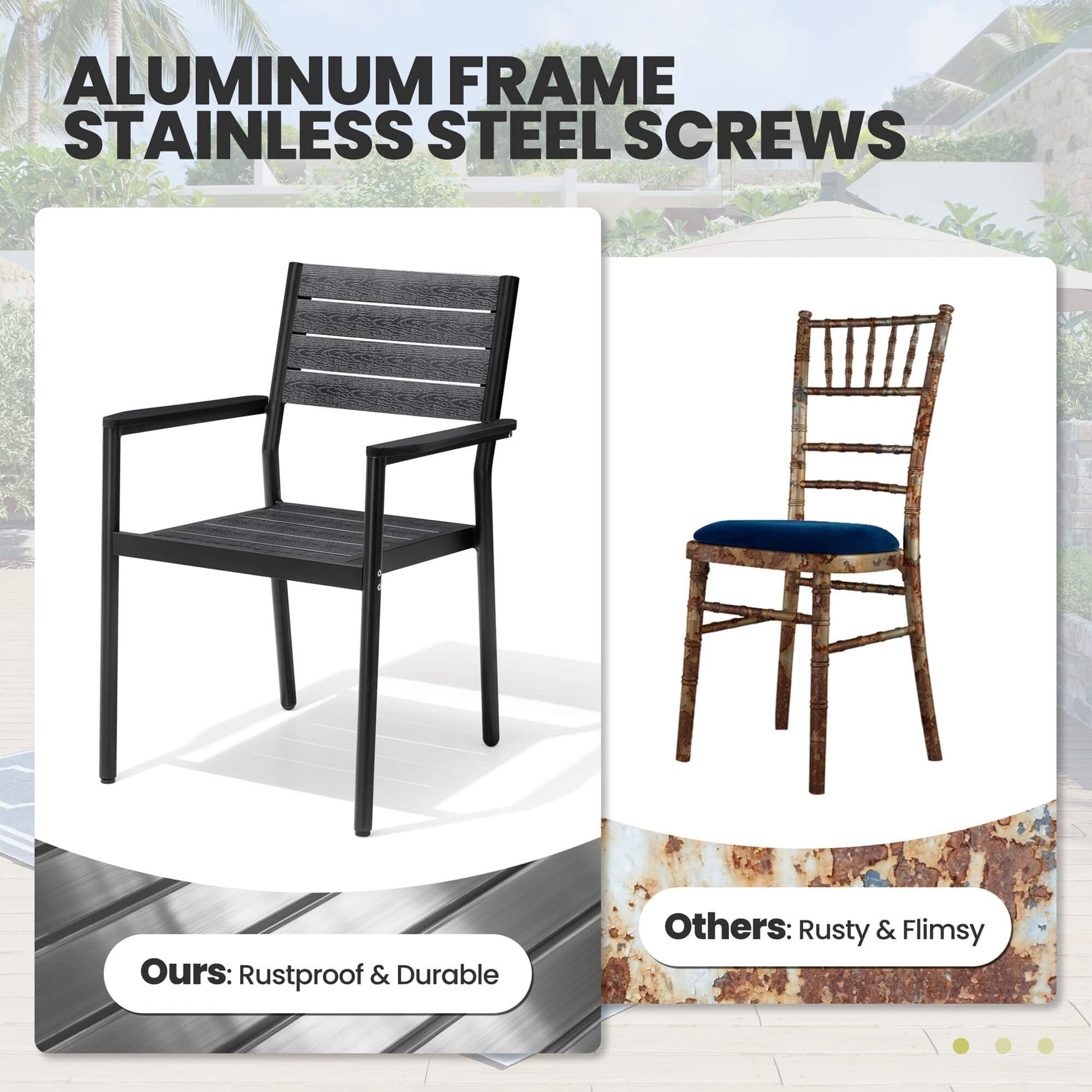 Rustproof aluminum patio dining chair with stainless steel hardware, compared to flimsy rusty chair.