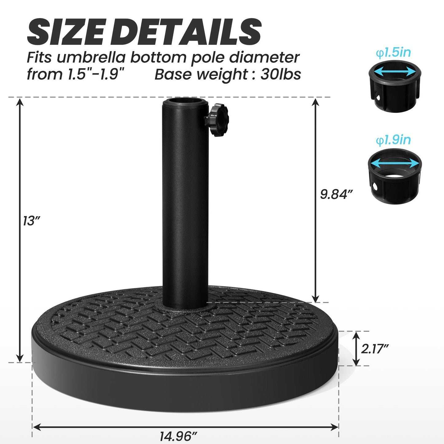 Dimensions of 30 lbs black round market umbrella base, 14.96in wide, fits 1.5-1.9in poles.