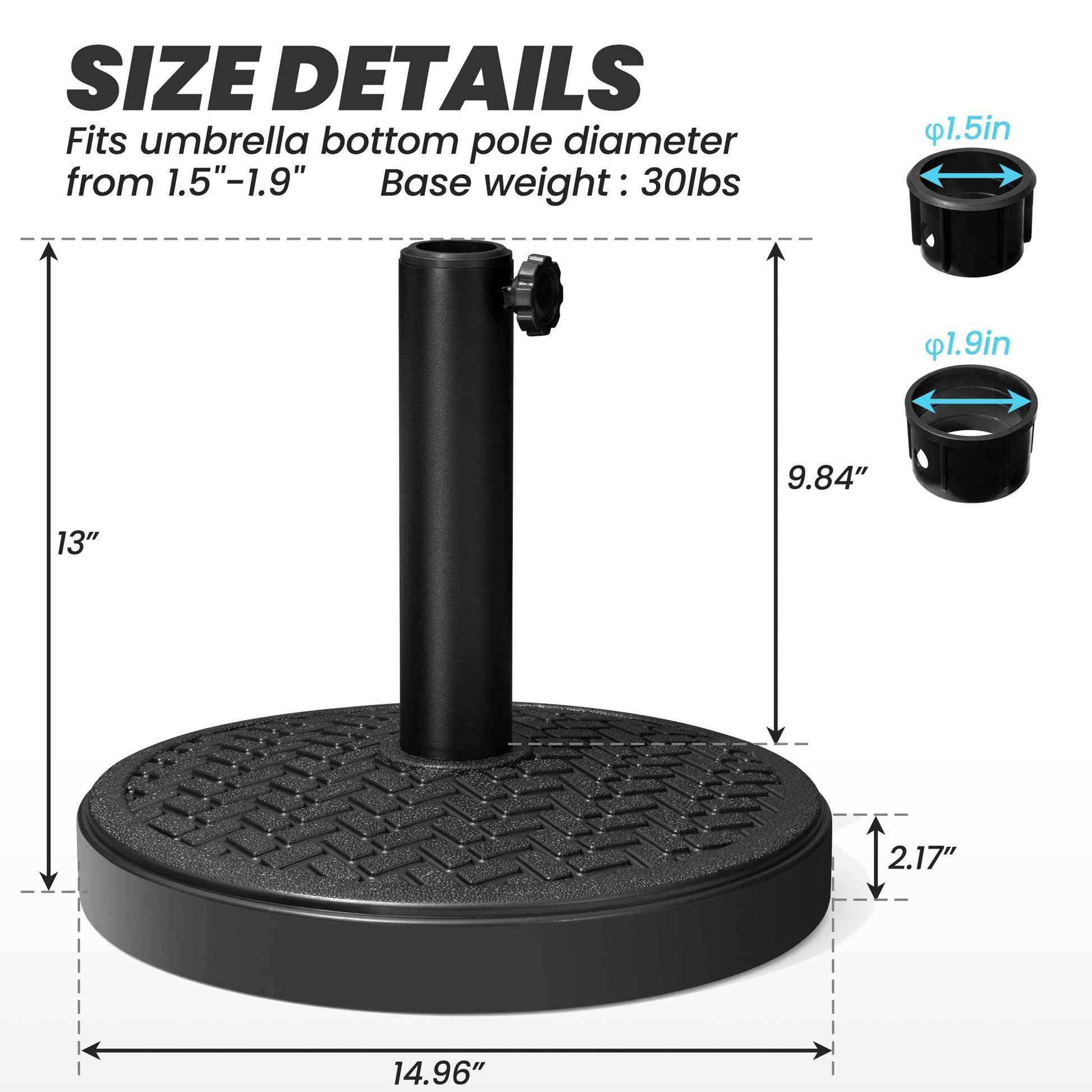 Dimensions of 30 lbs black round market umbrella base, 14.96in wide, fits 1.5-1.9in poles.