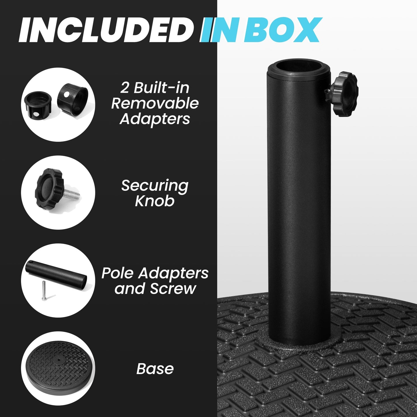 Included parts for black 30-45 lbs round concrete market umbrella base: base, adapters, knob, and screw.