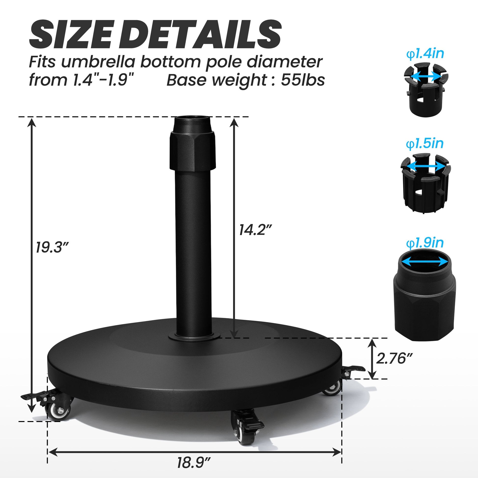 Size details of 55 lbs round black patio umbrella base with wheels, 18.9in wide, fits 1.4-1.9in poles.